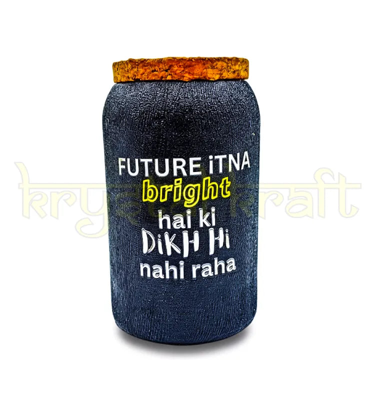 Handcrafted upcycled Jaisalmer glass jar featuring the quote “Future itna bright hai ki dikh hi nahi raha,” polished finish, and eco-friendly design for stylish sustainable decor.